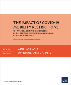 The Impact of COVID-19 Mobility Restrictions on Trade Facilitation at Borders in the Central Asia Regional Economic Cooperation Region
