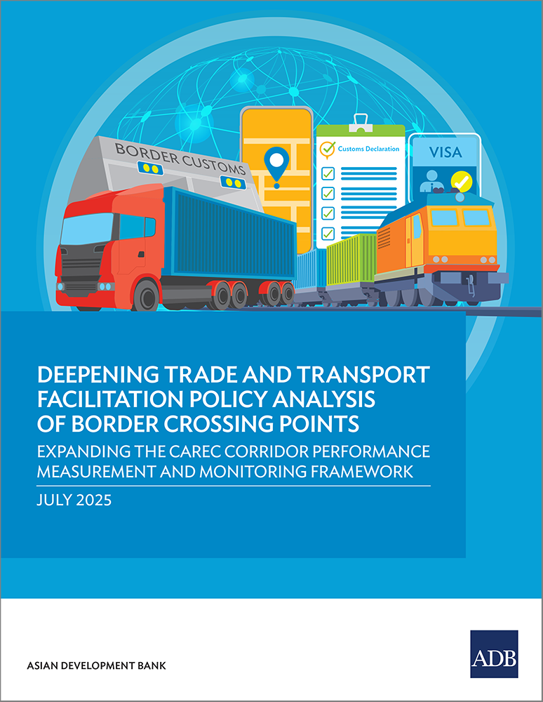 Deepening Trade and Transport Facilitation Policy Analysis of Border Crossing Points: Expanding the CAREC Corridor Performance Measurement and Monitoring Framework Cover